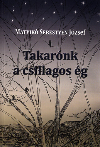 Matyik Sebestyn Jzsef - Takarnk a csillagos g