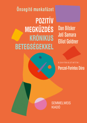 Joti Samra, Dr. Elliot Goldner Dan Bilsker - Pozitv megkzds krnikus betegsgekkel