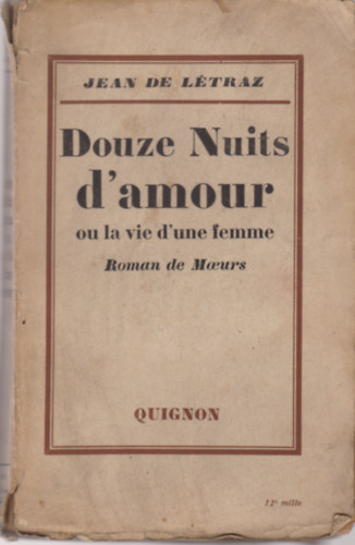 Jean De Létraz - Douze Nuits d'amour ou la vie d'une femme