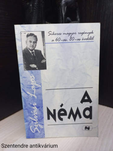 Szilv�si Lajos - A n�ma - Sikeres magyar reg�nyek a 60-as, 70-es �vekb�l (Saj�t k�ppel)
