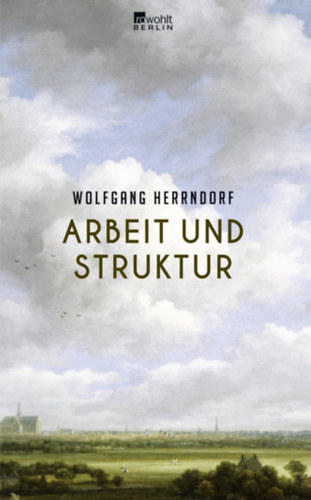 Wolfgang Herrndorf - Arbeit und Struktur (Munka és szerkezet) NÉMET NYELVEN