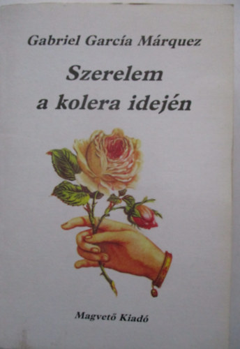 Gabriel Garc�a M�rquez - Szerelem a kolera idej�n