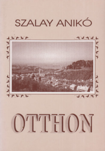 Szalay Anik� - Otthon