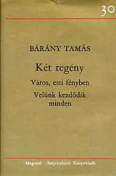 Brny Tams - Kt regny (Vros, esti fnyben-Velnk kezddik minden)