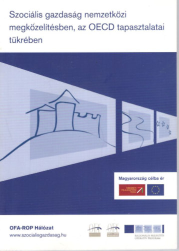 K�vi Gy�rgy - Szoci�lis gazdas�g nemzetk�zi megk�zel�t�sben, az OECD tapasztalatai t�kr�ben