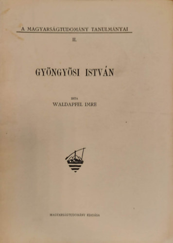 Waldapfel Imre - Gyngysi Istvn - A Magyarsgtudomny Tanulmnyai II.