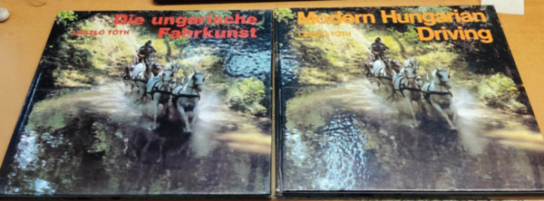 Tth Lszl - Modern Hungarian Driving - Die ungarische Fahrkunst - Magyar fogathajts (2 ktet)