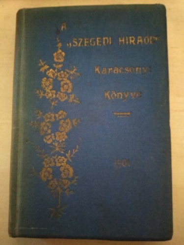 ,,A SZEGEDI Hiradó" karácsonyi könyve 1901.