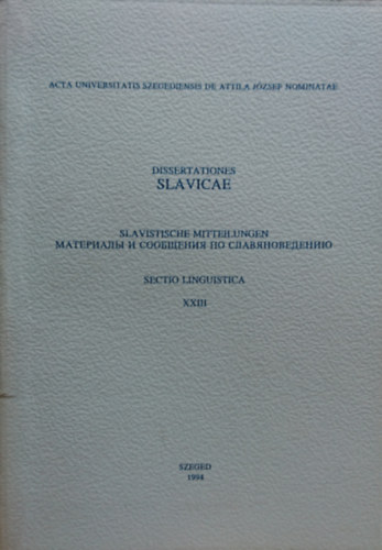 Dr. H. Tth Imre  (szerk.) - Acta Universitatis Szegediensis Dissertationes Slavicae XIII. 1994