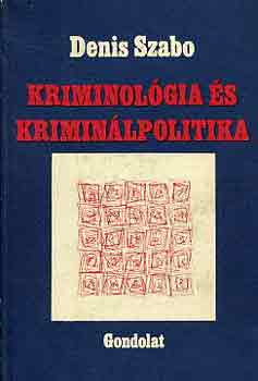 Szabo Denis - Kriminol�gia �s krimin�lpolitika