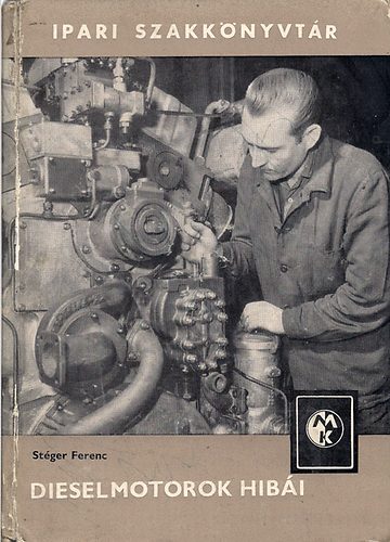 Stéger Ferenc - Dieselmotorok hibái