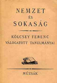 K�lcsey Ferenc - Nemzet �s sokas�g (K�lcsey Ferenc v�logatott tanulm�nyai)