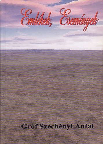 Gr�f Sz�ch�nyi Antal - Eml�kek, Esem�nyek