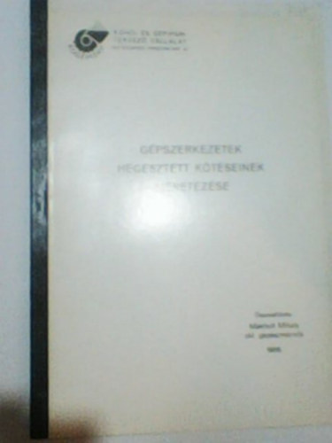 Makhult Mihly - Gpszerkezetek hegesztett ktseinek mretezse