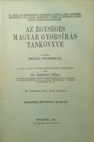 Dr. Radnai Béla - Az egységes magyar gyorsírás tankönyve I-II. rész - Irodai gyorsírás