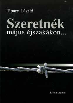 Tipary László - Szeretnék május éjszakákon...