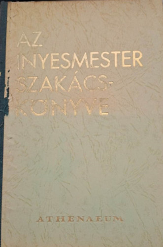 Athenaeum Kiad - Az inyesmester szakcsknyve