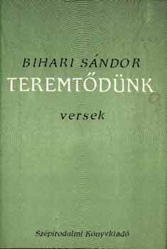 Bihari S�ndor - Teremt�d�nk