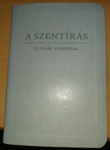 A Szent�r�s �j vil�g ford�t�sa