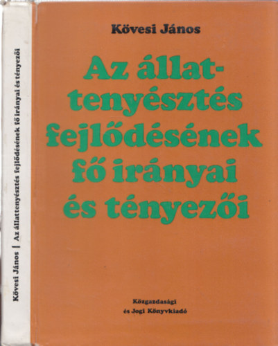 Kövesi János - Az állattenyésztés fejlődésének fő irányai és tényezői