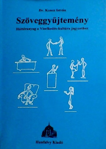 Dr. Koncz Istvn - Szveggyjtemny - Httranyag a Viselkeds-kultra jegyzethez
