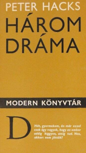 Sznt Judit  Peter Hacks (ford.), Tandori Dezs (ford.) - Peter Hacks: Hrom drma (Rosie lmodik / dm s va - komdia hrom felvonsban / Beszlgets a Stein-hzban a tvollv von Goethe rrl)