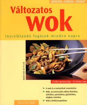 Martina Kittler - Vltozatos wok (Knnyen, gyorsan, finomat)