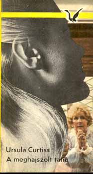 Ursula Curtiss - A meghajszolt tan�