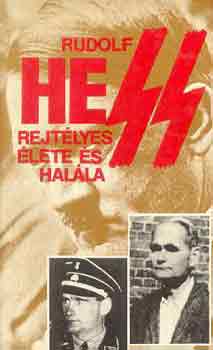 Pintr Istvn  (szerk.) - Rudolf Hess rejtlyes lete s halla
