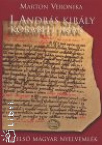 Marton Veronika - I. Andr�s kir�ly korabeli im�k