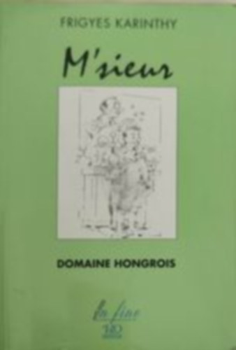 Karinthy Frigyes - M'sieurs (Tan�r �r k�rem)