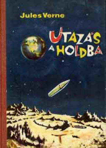 Jules Verne - Utazás a Holdba + Utazás a Hold körül (Forum - Képekkel)