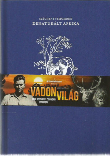 Sz�chenyi Zsigmond - Denatur�lt Afrika (Feles�gemmel a fekete f�ldr�szen)