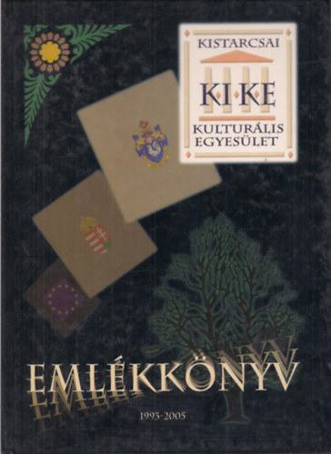 Kistarcsai Kultur�lis Egyes�let KIKE Eml�kk�nyv 1993-2005