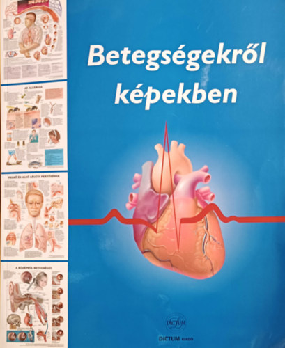 Anatomical Chart Company - Betegségekről képekben