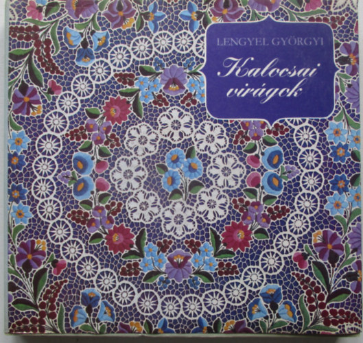 Lengyel Gyrgyi - Kalocsai virgok