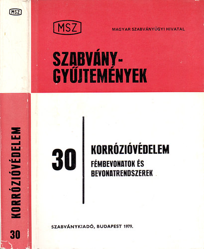 Dr. Veszl�nyi Vilmosn�  (szerk.) - MSZ Szabv�nygy�jtem�nyek 30. Korr�zi�v�delem - F�mbevonatok �s bevonatrendszerek