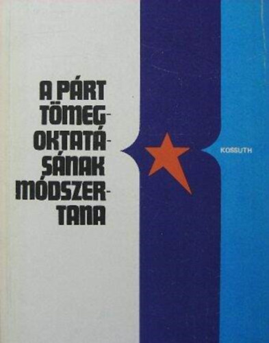 Csoma Gyula, Szatmri Mikls, Szcsi Andrs, Dr. Zrinszky Lszl, Kovcs Dra  Bod Lszl (szerk.) - A prt tmegoktatsnak mdszertana