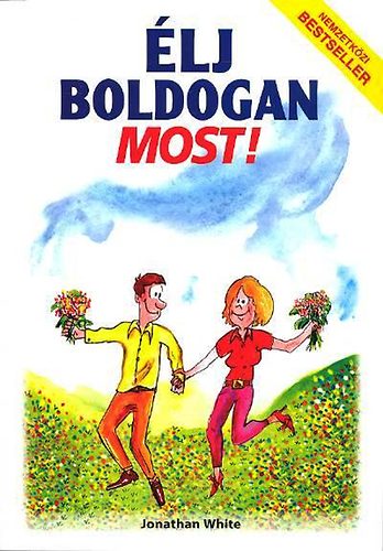 Jonathan White - �lj boldogan most!