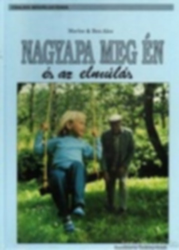 Marlee and Ben Alex - Nagyapa meg �n �s az elm�l�s