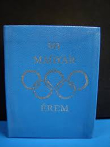 343 - A magyar olimpiai játékok magyar érmesei