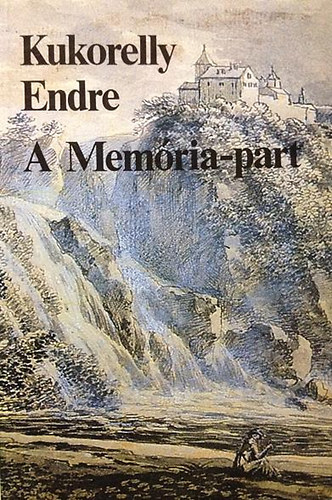 Kukorelly Endre - A memria-part
