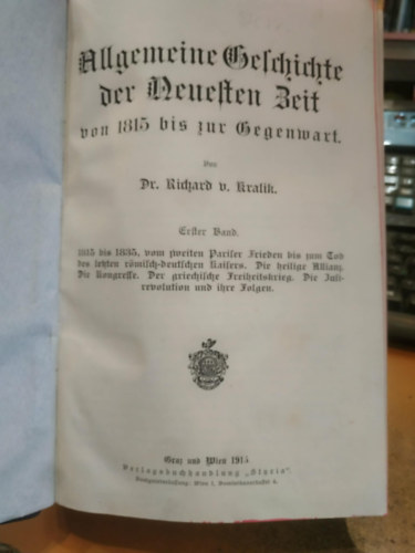 Dr. Richard von Kralik - Allgemeine Geschichte der Neuesten Zeit von 1815 bis zur Gegenwart (gótbetűs)