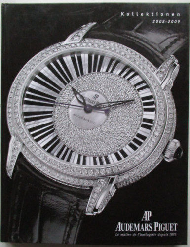 Kollektionen 2008-2009 - AP Audemars Piguet (Meister der Uhrmacherkunst seit 1875)