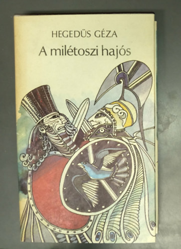 Szerk.: Lelkes Györgyné Hegedűs Géza - A milétoszi hajós - Győry Miklós illusztrációival (Saját képpel)