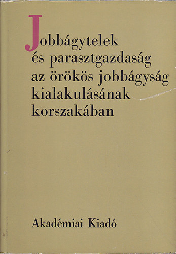 Makkai Lszl  (szerk.) - Jobbgytelek s parasztgazdasg az rks jobbgysg kialakulsnak korszakban - Tanulmnyok Zempln megye XVI-XVII. szzadi agrrtrtnetbl