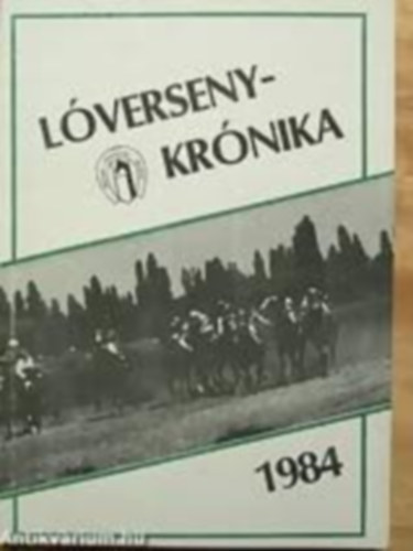 Magyar Lóverseny Vállalat - Lóversenykrónika 1984