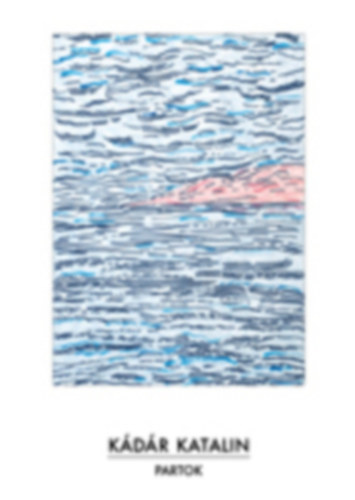 Kádár Katalin - Partok