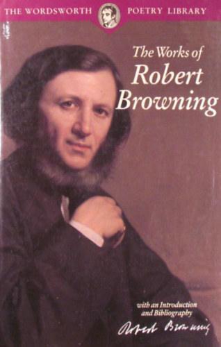 Robert Browning - The Works of Robert Browning with an Introduction and Bibliography