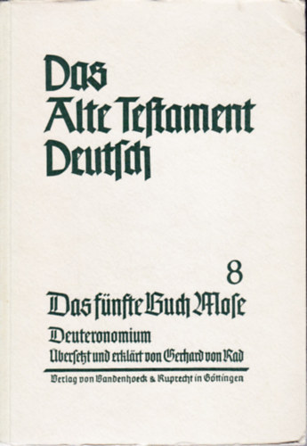 Gerhard von Rad - Das Alte Testament Deutsch - Das fnfte Buch Mose - Deuteronomium